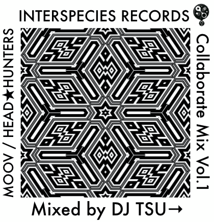 DJ Tsu→ - Interspecies Records Collaborate Mix Vol.1 : CD