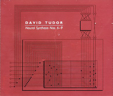 David Tudor - Neural Synthesis Nos.6-9 : 2CD