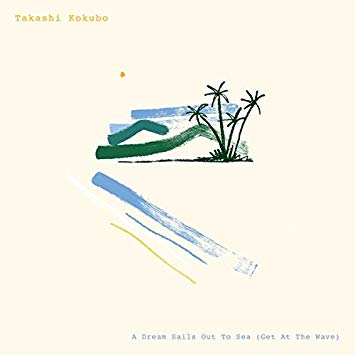 Takashi Kokubo - A Dream Sails Out To Sea : LP