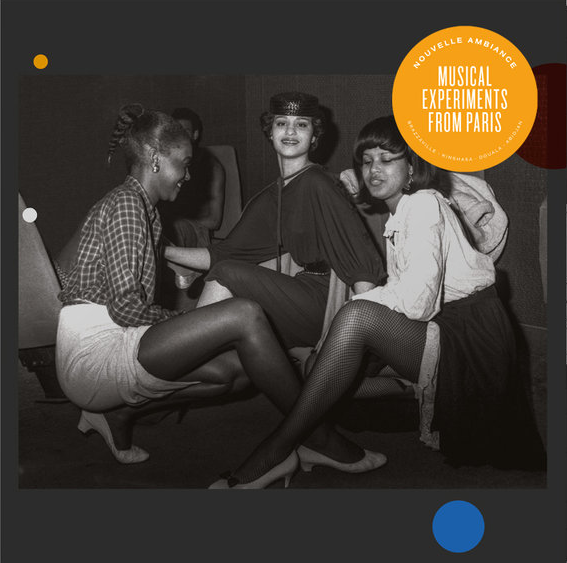 Various - Nouvelle Ambiance - Sounds From The Pan-African Paris Underground