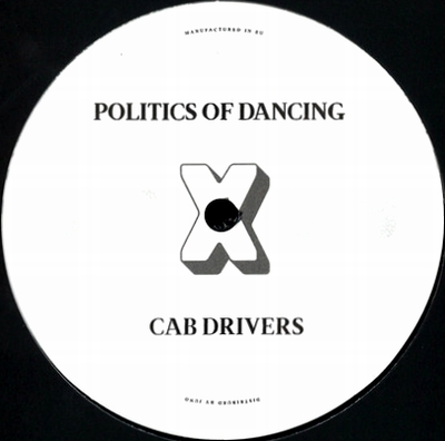 Cab Drivers / Sebo K - Politics Of Dancing X Cab Drivers & Sebo K : 12inch