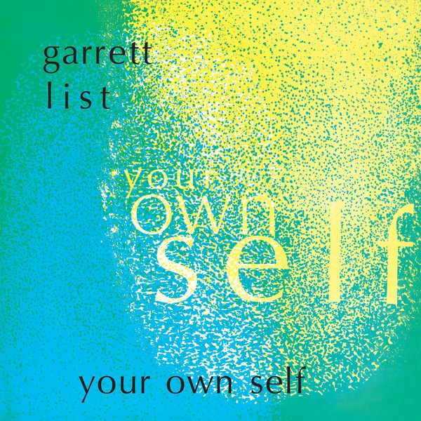 Garrett List - Your Own Self : LP