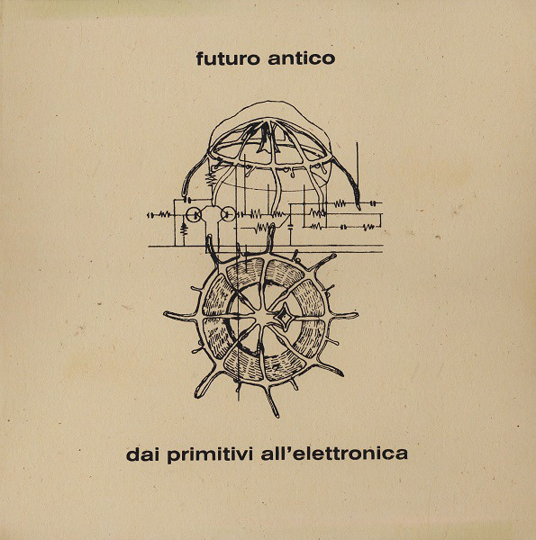 Futuro Antico - DAI PRIMITIVI ALL&#039;ELETTRONICA : LP