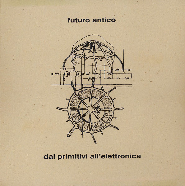 Futuro Antico - DAI PRIMITIVI ALL'ELETTRONICA