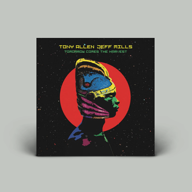 Tony Allen & Jeff Mills - Tomorrow Comes The Harvest (Vinyl