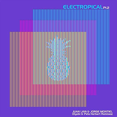 Juan Laya & Jorge Montiel - Electropical Pt.2
