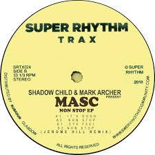 Mark Archer & Shadow Child Presents Masc - Non Stop EP