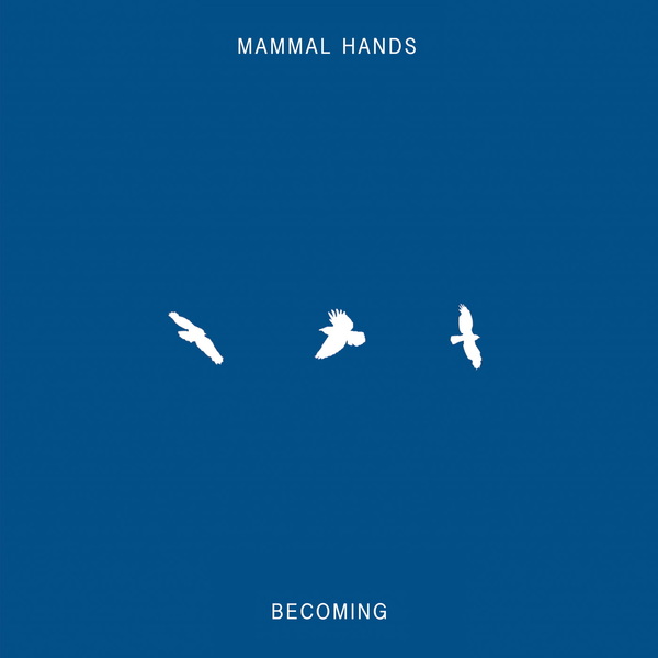 Mammal Hands - Becoming : 12inch