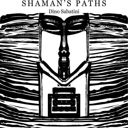 Dino Sabatini - Shaman&#039;s Paths (Special Edition) : 2LP