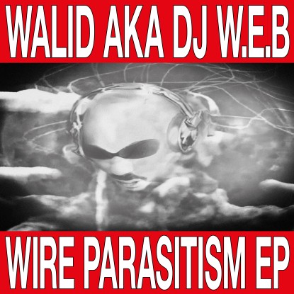 Walid - Wire Parasitism EP : 12inch