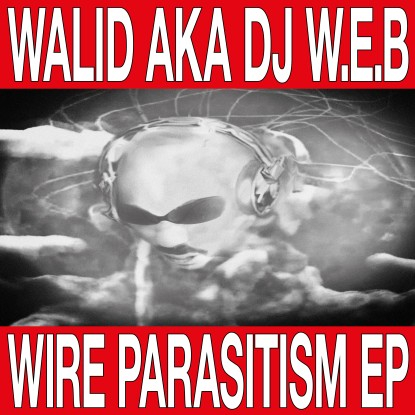 Walid - Wire Parasitism EP