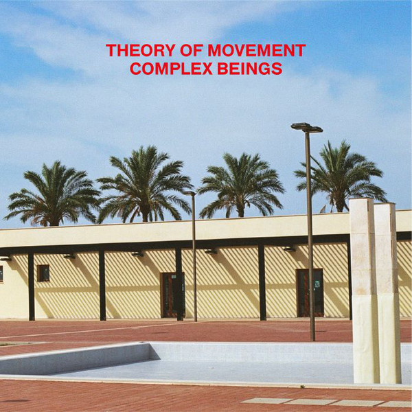 Theory Of Movement - Complex Beings : 12inch