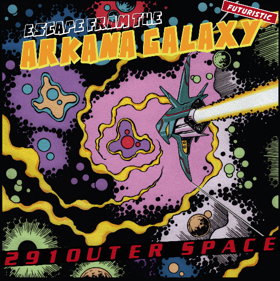 291out Presents 291outer Space - Escape From The Arkana Galaxy : 12inch×2