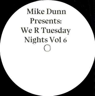 Mike Dunn - We R Tuesday Nights Vol.6