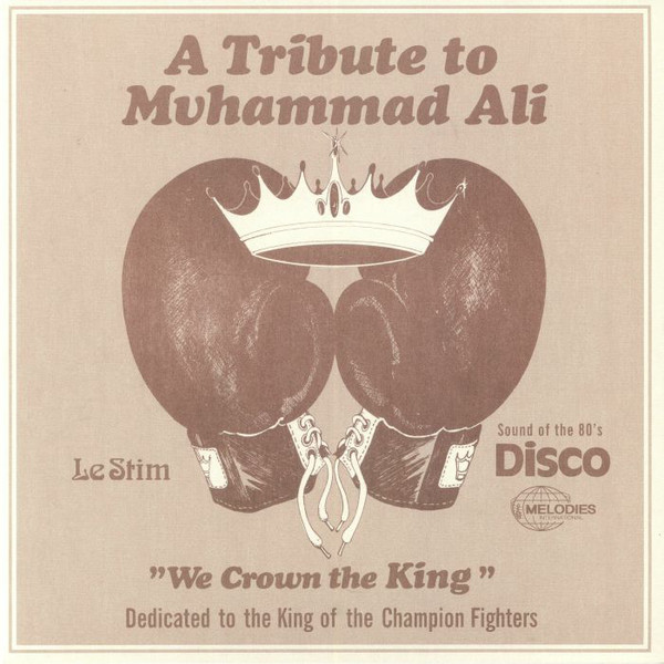 Le Stim - A Tribute To Muhammad Ali (We Crown The King) : 12inch