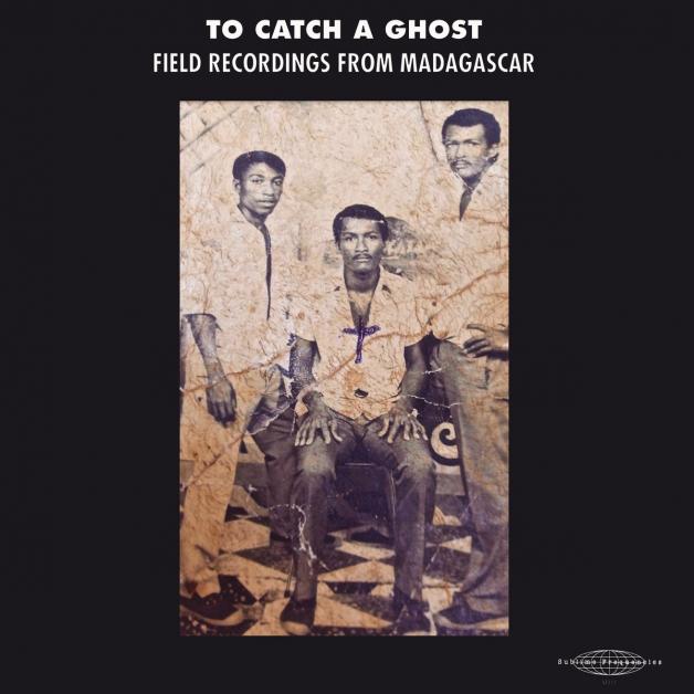 Various - To Catch a Ghost: Field Recordings from Madagascar : LP