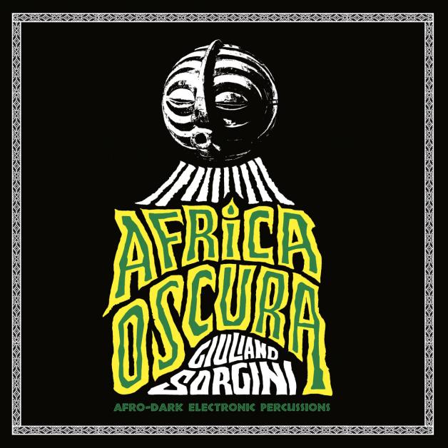 Giuliano Sorgini - Africa Oscura -Afro-Dark Electronic Percussion - : LP