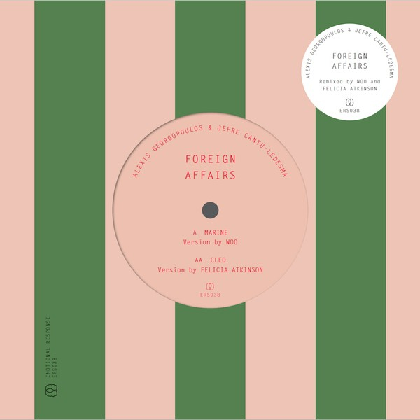 Alexis Georgopoulos / Jefre Cantu Ledesma - Foreign Affairs (WOO & FELICIA ATKINSON mixes)