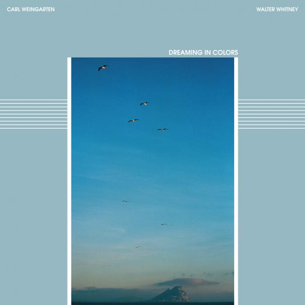 Carl Weingarten / Walter Whitney - Dreaming In Colors : LP