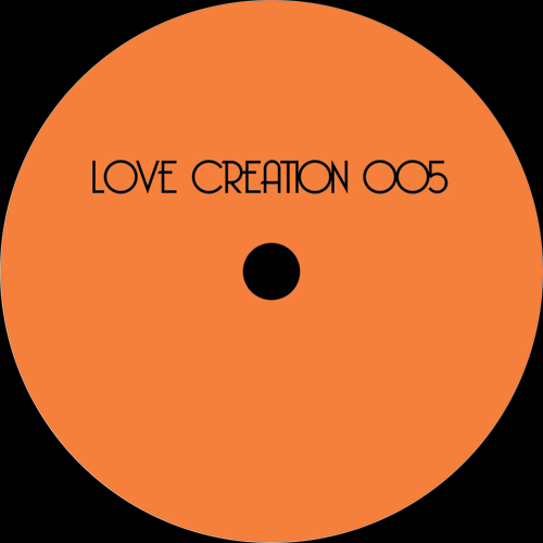 Love Creation - Love Creation 005 : 12inch