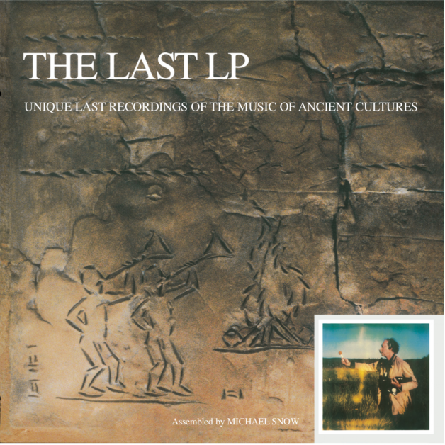 Michael Snow - THE LAST LP Unique Last Recordings of the Music of Ancient Cultures : LP