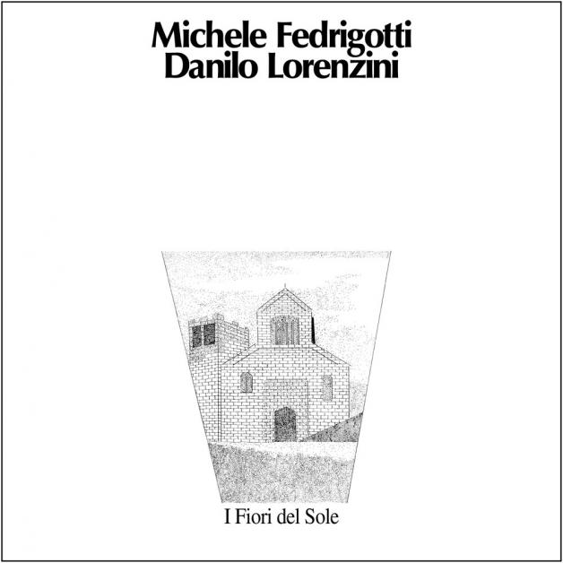 Michele Fedrigotti, Danilo Lorenzini - I Fiori Del Sole