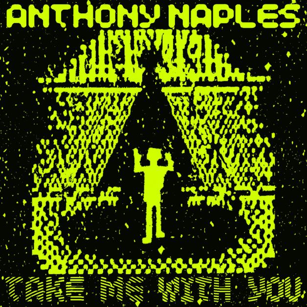 Anthony Naples - Take Me With You : LP