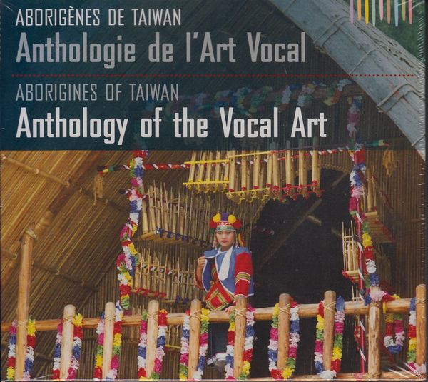 Aborigenes De Taiwan - Anthologie De L'art Vocal : 2CD