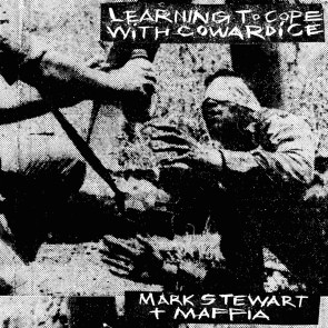 Mark Stewart & The Mafia - Learning To Cope With Cowardice : 2LP＋DL