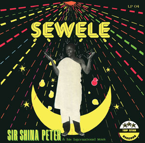 Sir Shina Peters & His International Stars - Sewele : LP