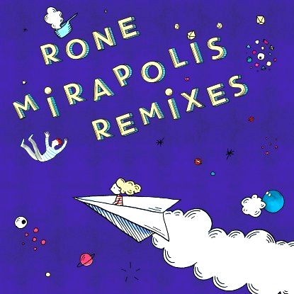 Rone - Mirapolis Rmxs : 12inch