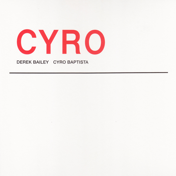Derek Bailey & Cyro Baptista - Cyro : 2LP