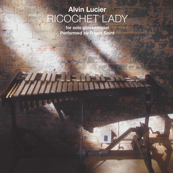 Alvin Lucier - Ricochet Lady : CD