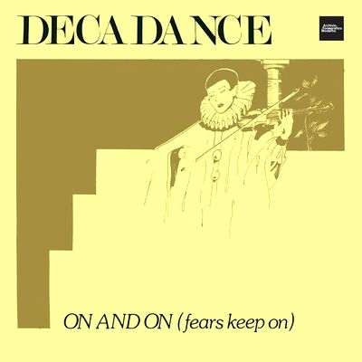 Decadance - ON AND ON (FEARS KEEP ON) : 12INCH