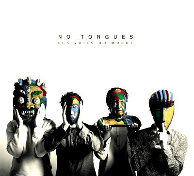 No Tongues - Les Voies Du Monde
