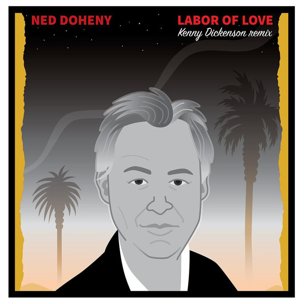 Ned Doheny - Labor Of Love (Kenny Dickenson Remix)