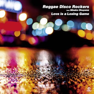 Reggae Disco Rockers Feat. Minako Okuyama - Love is a Losing Game : 7inch