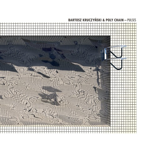 Bartosz Kruczynski & Poly Chain - PULSES