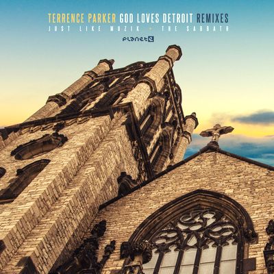 Terrence Parker - God Loves Detroit Remixes : 12inch