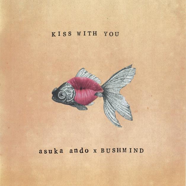 Asuka Ando × Bushmind - Kiss With You EP : 7inch