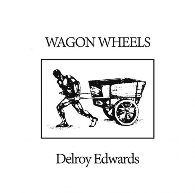 Delroy Edwards - WAGON WHEELS : 12inch