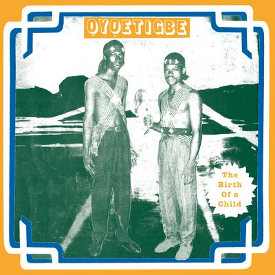 Ode-Omore Osarenren & Ewaen Osetin Stars - Ọyọetigbe - The Birth Of A Child : LP