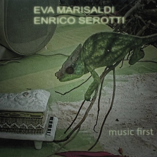 Eva Marisaldi - Enrico Serotti - Music First