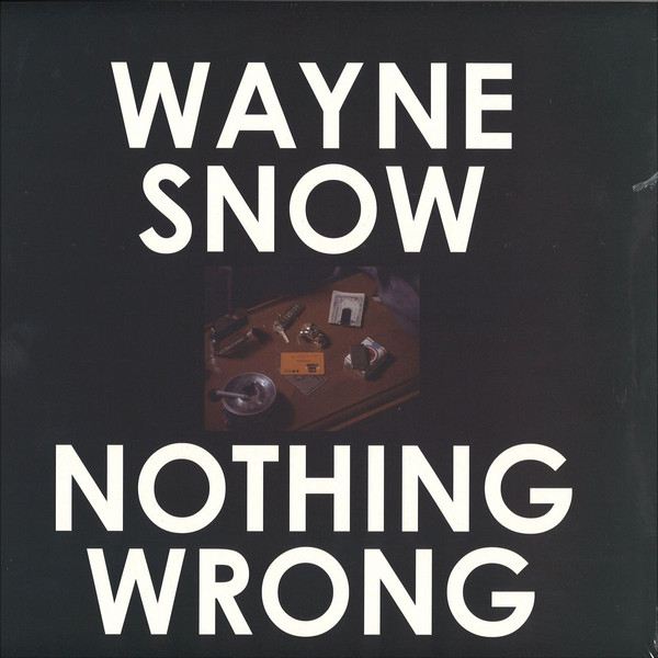 Wayne Snow - Nothing Wrong (Ge-ology / Byron The Aquarius / James Braun Remixes)