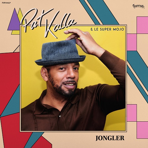 Pat Kalla & Le Super Mojo - Jongler : LP