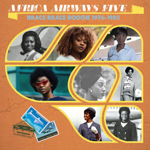 Various - Africa Airways Five (Brace Brace Boogie 1976 - 1982) : LP