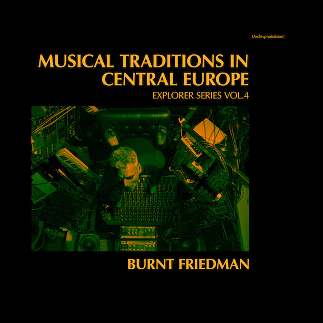 Burnt Friedman - Explorer Series Vol.4