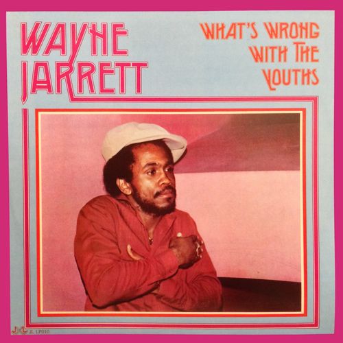 Wayne Jarrett - What&#039;s Wrong With The Youths : LP