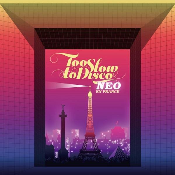 Various - Too Slow To Disco Neo - En France（Rsd2019限定商品） : 2LP＋DL