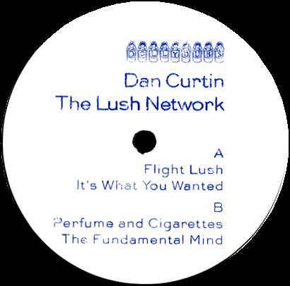 Dan Curtin - The Lush Network : 12inch